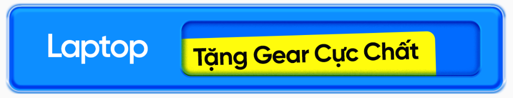 Laptop Tặng Gear Cực Chất