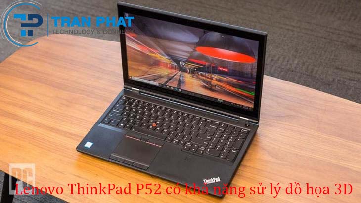 Lenovo workstation laptop P52 xử lý đồ họa 3D