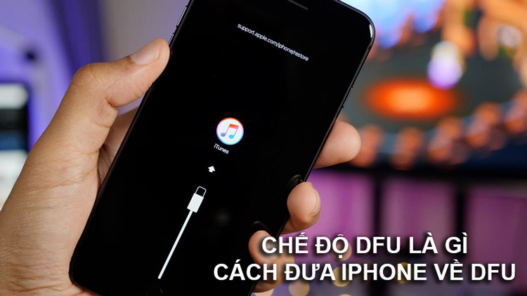 Hướng dẫn cách đưa iPhone về chế độ DFU