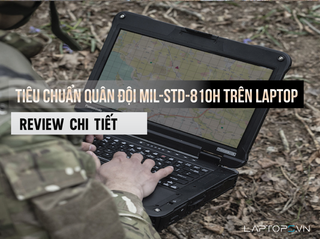 Tiêu chuẩn quân đội MIL-STD-810H trên laptop