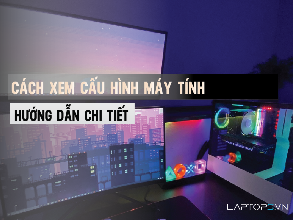 Cách xem cấu hình máy