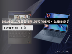 So sánh Dell XPS 13 9315 và Lenovo Thinkpad X1 Carbon Gen 9