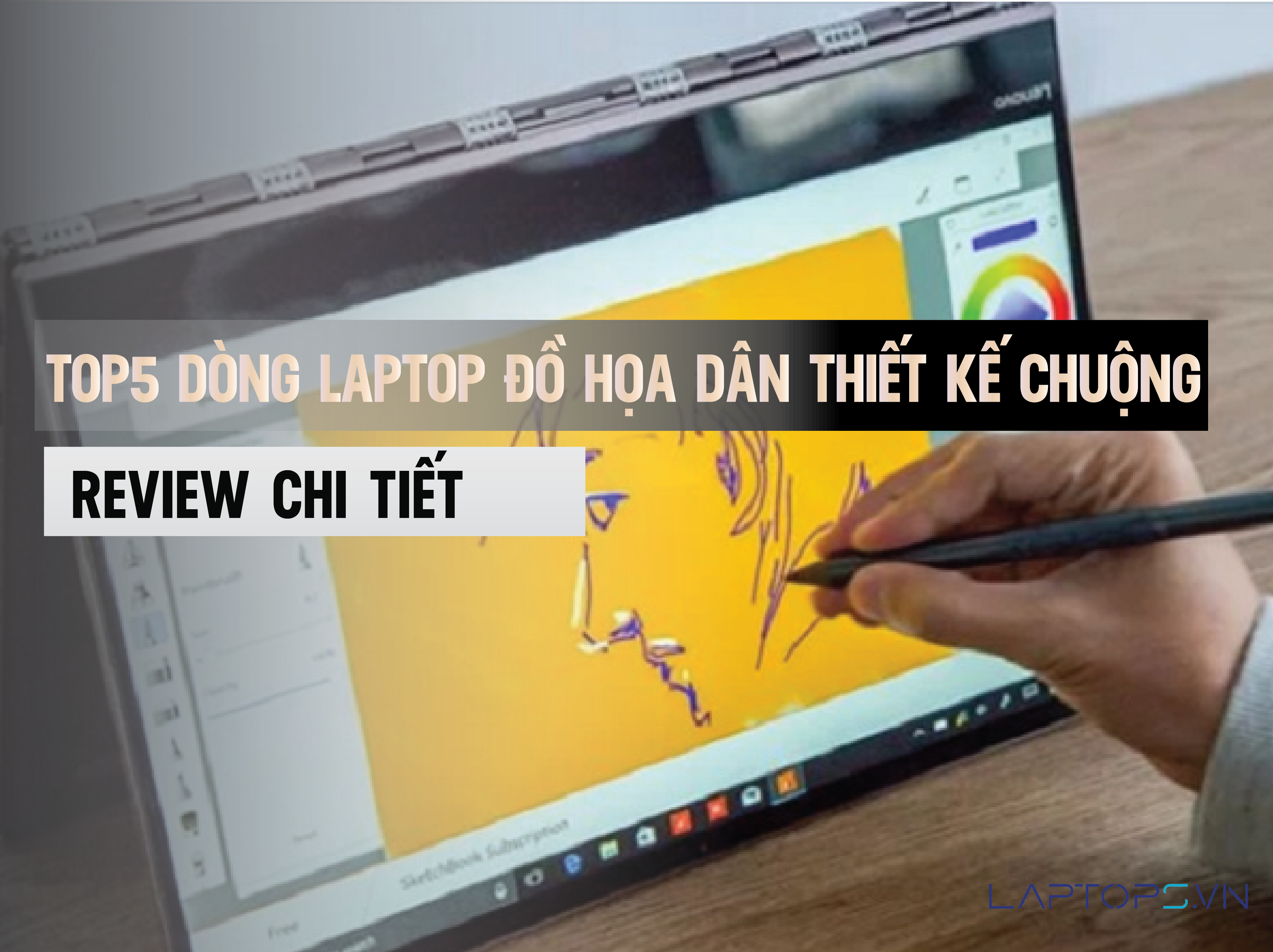 Top 5 dòng laptop đồ họa được dân thiết kế ưa chuộng