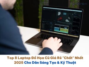 Top 8 Laptop Đồ Họa Cũ Giá Rẻ "Chất" Nhất 2025 - Cho Dân Sáng Tạo & Kỹ Thuật 44 Top 8 Laptop Đồ Họa Cũ Giá Rẻ "Chất" Nhất 2025 - Cho Dân Sáng Tạo & Kỹ Thuật