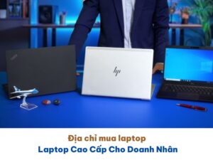 Top 8 Laptop Doanh Nhân Cao Cấp Đáng Mua Nhất 2025 46 Top 8 Laptop Cao Cấp Cho Doanh Nhân Đáng Mua Nhất 2025