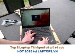 Top 8 Laptop Thinkpad Cũ Giá Rẻ Cực "HOT" 2025 (Siêu Bền, Chỉ Từ 3 Triệu!) 43 Top 8 Laptop Thinkpad Cũ Giá Rẻ Cực "HOT" 2025 (Siêu Bền, Chỉ Từ 3 Triệu!)