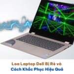 Nguyen Nhan Man Hinh Laptop Dell Bi Toi Den va Cach Khac Phuc 1
