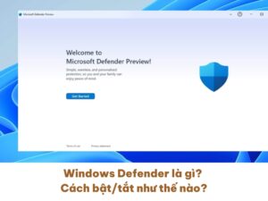 Windows Defender là gì? Cách bật/tắt như thế nào? 28 Windows Defender la gi Cach battat nhu the nao