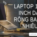 Kích thước laptop 17 inch: dài 37-39 cm, rộng 24-26 cm