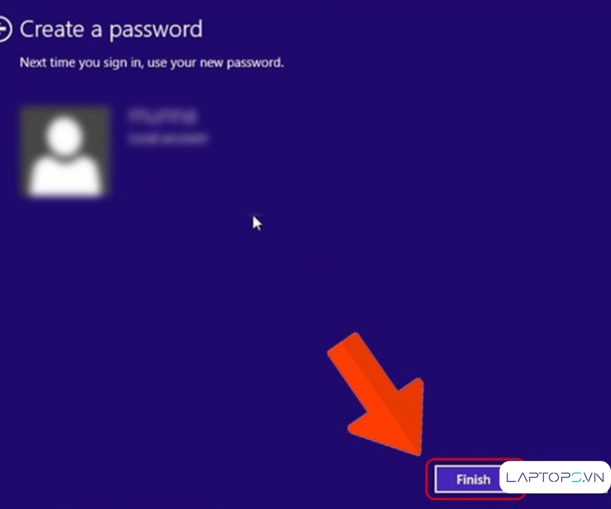 Cách Cài Password Máy Tính Windows 11, 10, 7, 8 Chi Tiết A-Z 47 Nhấn chọn Finish để toàn tất