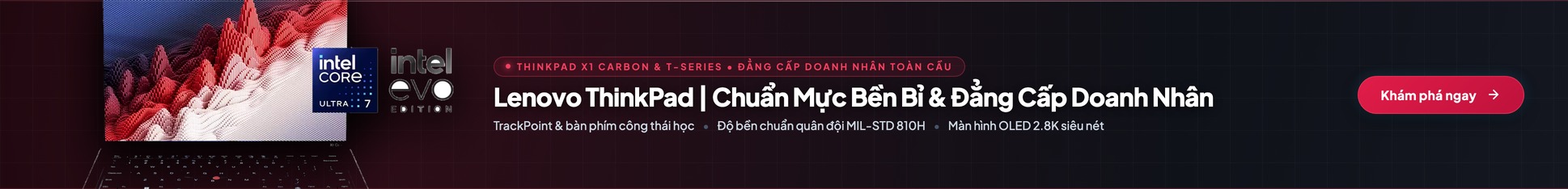 Lenovo ThinkPad Chuẩn Mực Bền Bỉ & Đẳng Cấp Doanh Nhân